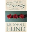 FOR ALL ETERNITY (TALK ON CD) - Practical Tools for Strengthening Your Marriage by Dr. John L. Lund