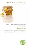 Fructose: Fructose malabsorption, 2,5- Dimethylfuran, Hereditary fructose intolerance, Fructan, Galactose, Glucose, Glycation, High- fructose corn syrup, Hyperuricemia, Seliwanoff's test, Sucrose