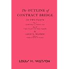 Click here to buy The Outline of Contract Bridge: Part I Contract Bidding Part II The Play of the Hand by  Louis Watson and Sam Sloan.