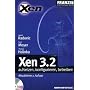 Xen 3.2, m. CD-ROM: aufsetzen, konfigurieren, betreiben