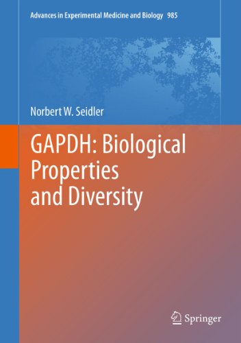 GAPDH: Biological Properties and Diversity: 985 (Advances in Experimental Medicine and Biology)
