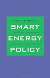 A Smart Energy Policy: An Economist's Rx for Balancing Cheap, Clean, and Secure Energy