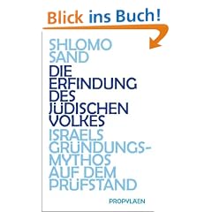 Die Erfindung des j�dischen Volkes: Israels Gr�ndungsmythos auf dem Pr�fstand