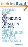 Die Erfindung des j�dischen Volkes: Israels Gr�ndungsmythos auf dem Pr�fstand