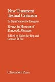 New Testament textual criticism : its significance for exegesis : essays in honour of Bruce M. Metzger