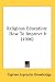 Search : Religious Education: How To Improve It (1906)