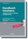 Handbuch Insolvenz: Insolvenzverfahren, Haftung, Gläubigerschutz, Sanierung und Auswege