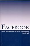 FACEBOOK – Promote Your Business In The Hottest Marketing Arena