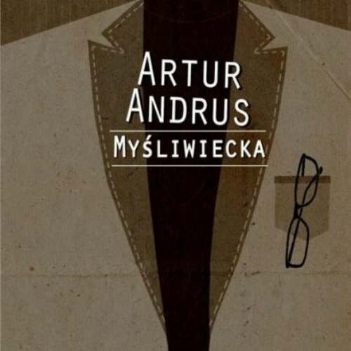 Artur Andrus - Mysliwiecka - Zortam Music