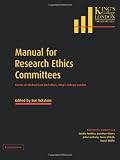 Manual for Research Ethics Committees: Centre of Medical Law and Ethics, Kings College London