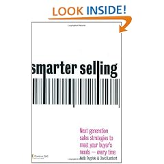 Smarter Selling: Next Generation Sales Strategies to Meet Your Buyer's Needs - Every Time (Financial Times Series)