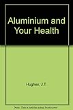 Aluminium and your health
