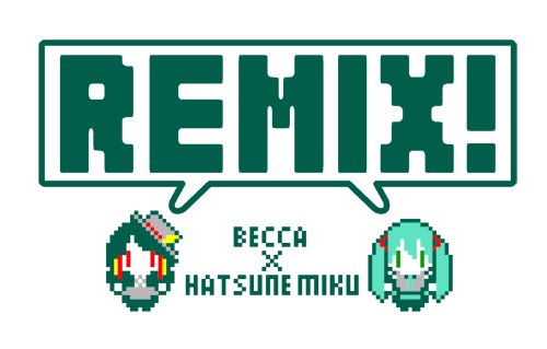 BECCA feat.初音ミクSHIBUYABECCA×MIKU“REMIX