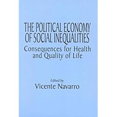 The Political Economy of Social Inequalities: Consequences for Health and Quality of Life