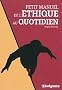 Petit Manuel de l'Ethique au Quotidien