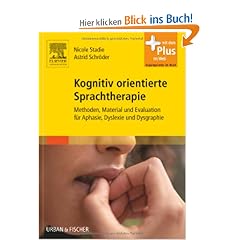 Kognitiv orientierte Sprachtherapie: Methoden, Material und Evaluation f�r Aphasie, Dyslexie und Dysgraphie - mit Zugang zum Elsevier-Portal