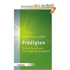 Predigten: F�r die Sonn- und Feiertage im Lesejahr B
