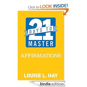 21 Days to Master Affirmations - Louise L. Hay