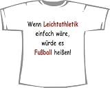 Wenn Leichtathletik einfach waere, Fussball heissen, T-Shirt weiss