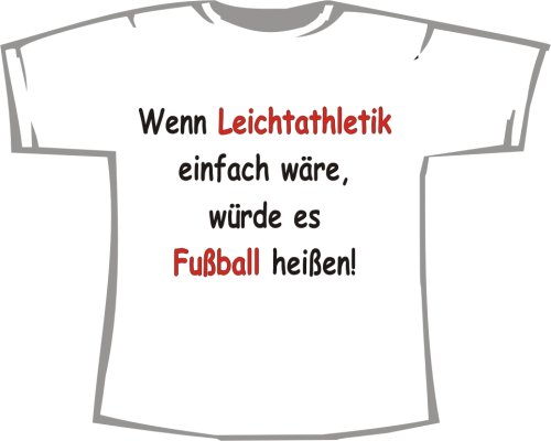 Wenn Leichtathletik einfach wäre, Fußball heißen, Frauen T-Shirt weiß
