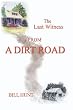 The Last Witness From a Dirt Road