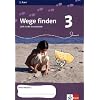 Wege finden. Ethik in der Grundschule. Neuentwicklung. Arbeitsheft - 3. Jahrgangsstufe. Ausgabe f�r Sachsen