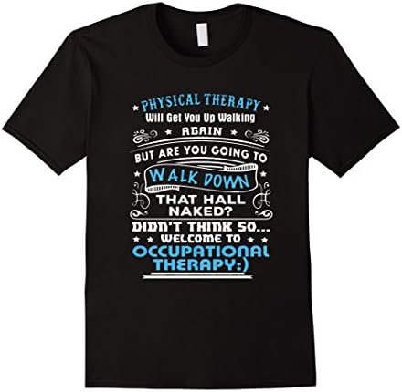 Men's Physical Therapy Shirt: Will Get You Up Walking Again Shirt Medium Black