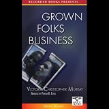 Grown Folks Business (Unabridged)