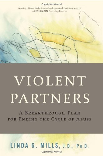 Violent Partners: A Breakthrough Plan For Ending The Cycle Of Abuse