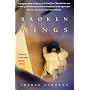 Broken Wings: A Breathtaking Story of Joy, Hope and Love: A Story of Childhood Abuse... and Ultimate Freedom
