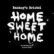 Banksy's Bristol: Home...