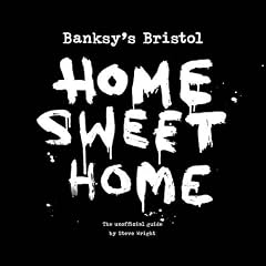 Banksy's Bristol: Home Sweet Home