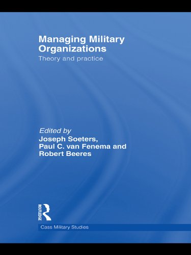 Managing Military Organizations: Theory and Practice (Cass Military Studies)