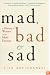 Mad, Bad, and Sad: A History of Women and the Mind Doctors