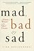 Mad, Bad, and Sad: A History of Women and the Mind Doctors