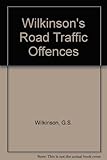 Wilkinson's road traffic offences. Second cumulative supplement to the twelfth edition