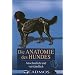 Die Anatomie des Hundes: Anschaulich und verst�ndlich
