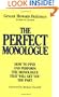 The Perfect Monologue: How to Find and Perform the Monologue That Will Get You the Part