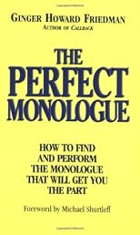 The Perfect Monologue: How to Find and Perform the Monologue That Will Get You the Part