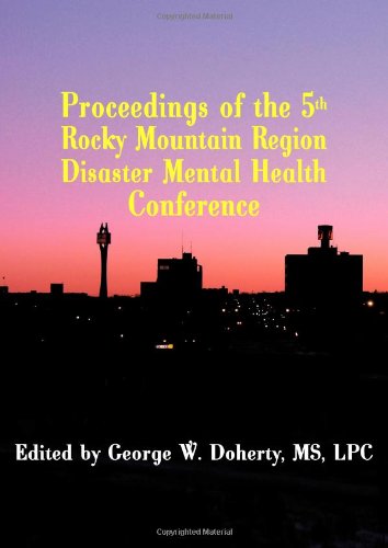 Taking Charge in Troubled Times: Proceedings of the 5th Rocky Mountain Region Disaster Mental Health Conference