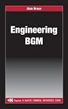 Engineering BGM (Chapman & Hall/Crc Financial Mathematics Series)