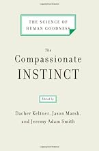 The Compassionate Instinct: The Science of Human Goodness