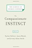 The Compassionate Instinct: The Science of Human Goodness