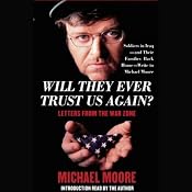 Will They Ever Trust Us Again? Letters From the War Zone | [Michael Moore]