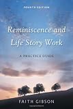 Reminiscence and Life Story Work: A Practice Guide