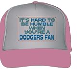 It's hard to be humble when you're a Dodgers Fan Adult Mesh Back Trucker Cap / Hat PINK