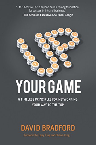 Up Your Game: 6 Timeless Principles for Networking Your Way to the Top