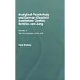 Analytical Psychology and German Classical Aesthetics: Goethe, Schiller, and Jung, Volume 2: The Constellation of the... by Paul Bishop