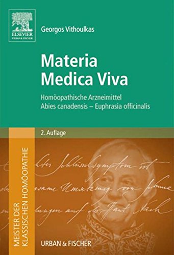 Meister der klassischen Homöopathie. Materia Medica Viva 2. A.: Homöopathische Arzneimittel Abies canadensis - Euphrasia officinalis (German Edition)