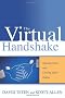 The Virtual Handshake: Opening Doors and Closing Deals Online: Opening Doors and Closing Deals Online with Online Social Networking
